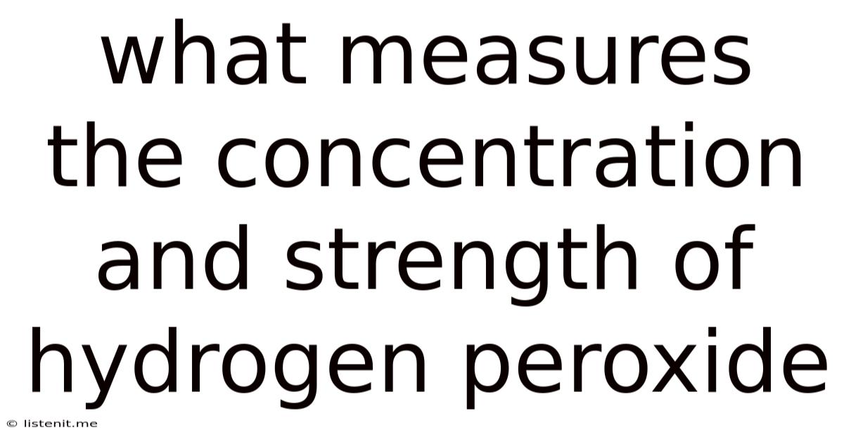 What Measures The Concentration And Strength Of Hydrogen Peroxide