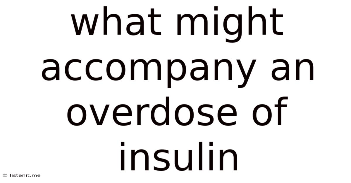 What Might Accompany An Overdose Of Insulin