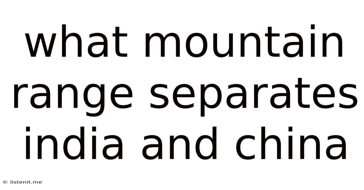 What Mountain Range Separates India And China