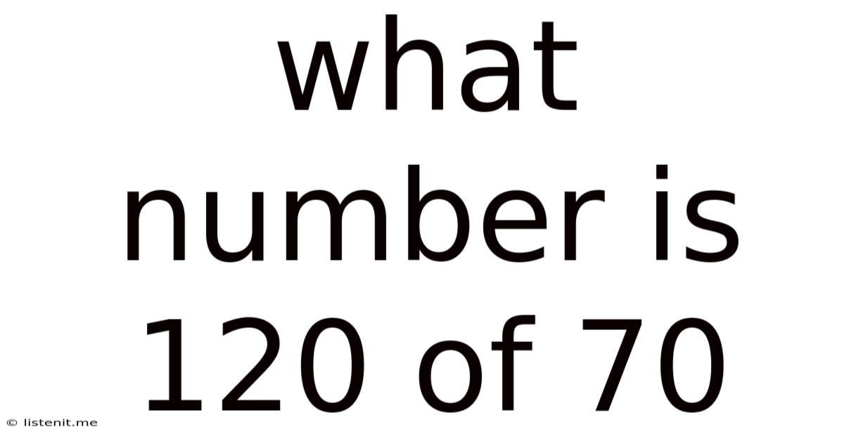 What Number Is 120 Of 70