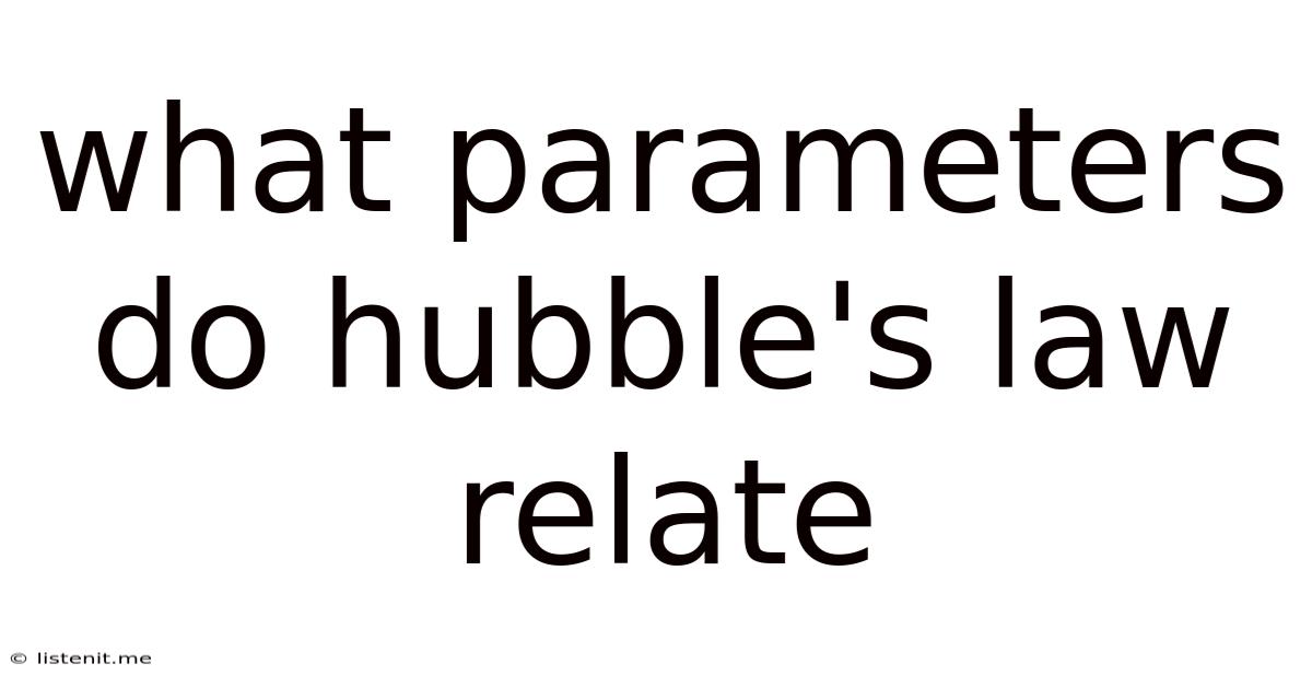 What Parameters Do Hubble's Law Relate