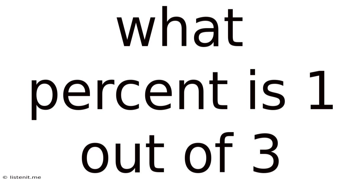 What Percent Is 1 Out Of 3