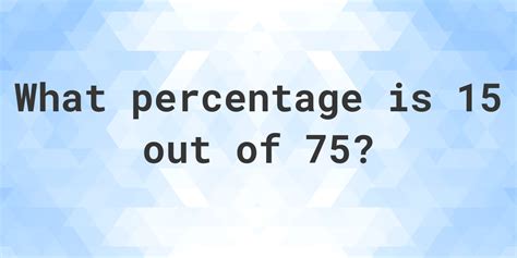 What Percent Is 15 Of 75