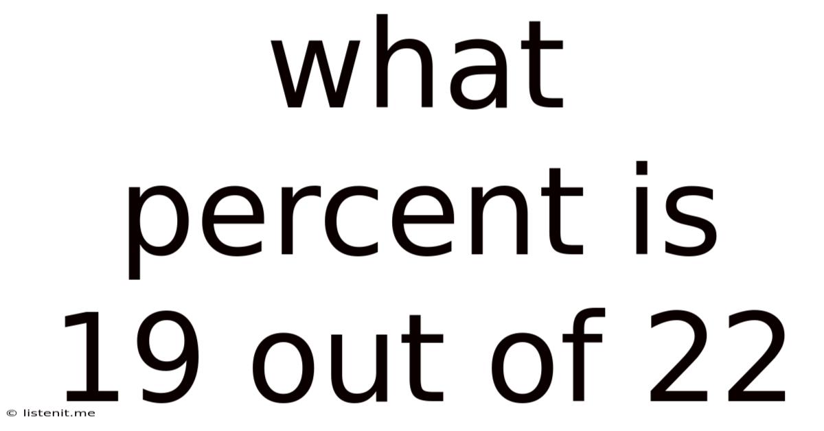 What Percent Is 19 Out Of 22
