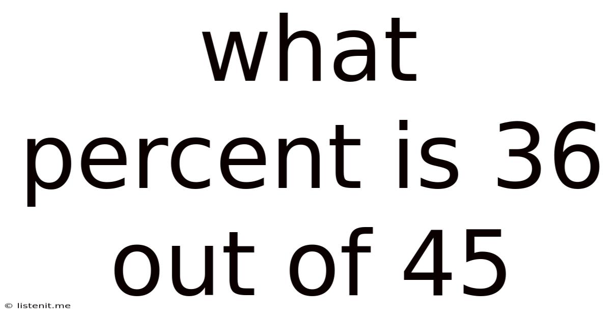 What Percent Is 36 Out Of 45