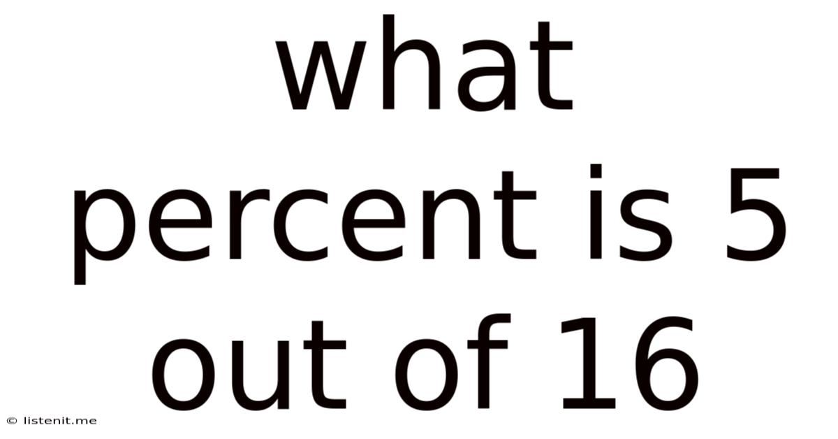 What Percent Is 5 Out Of 16