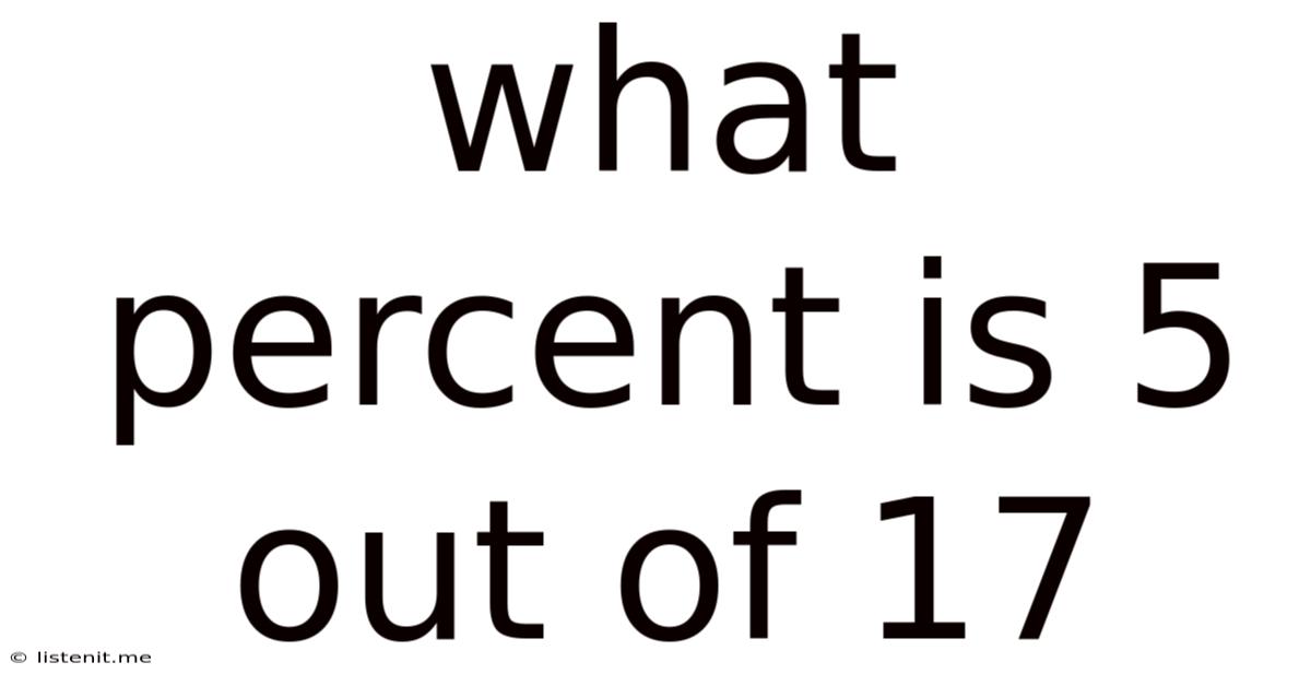 What Percent Is 5 Out Of 17