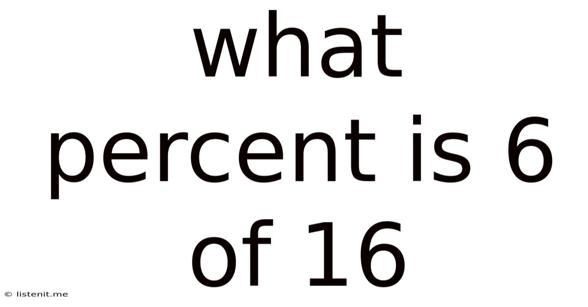 What Percent Is 6 Of 16