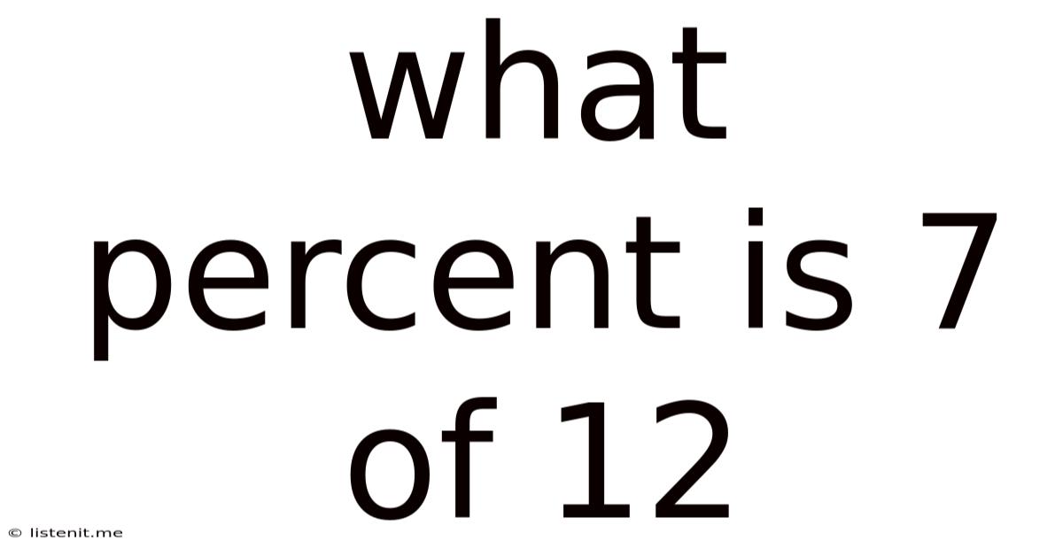 What Percent Is 7 Of 12