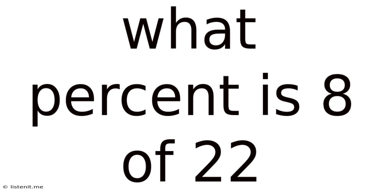 What Percent Is 8 Of 22