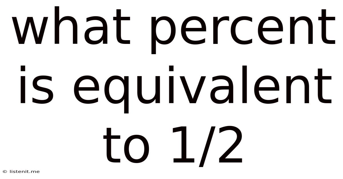 What Percent Is Equivalent To 1/2