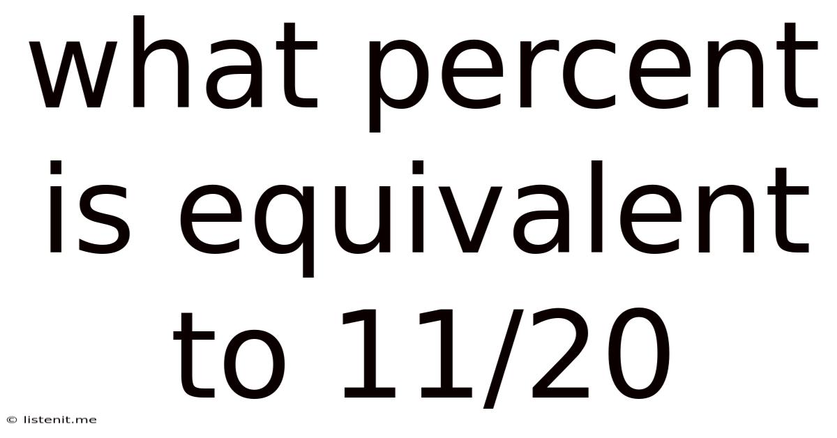What Percent Is Equivalent To 11/20