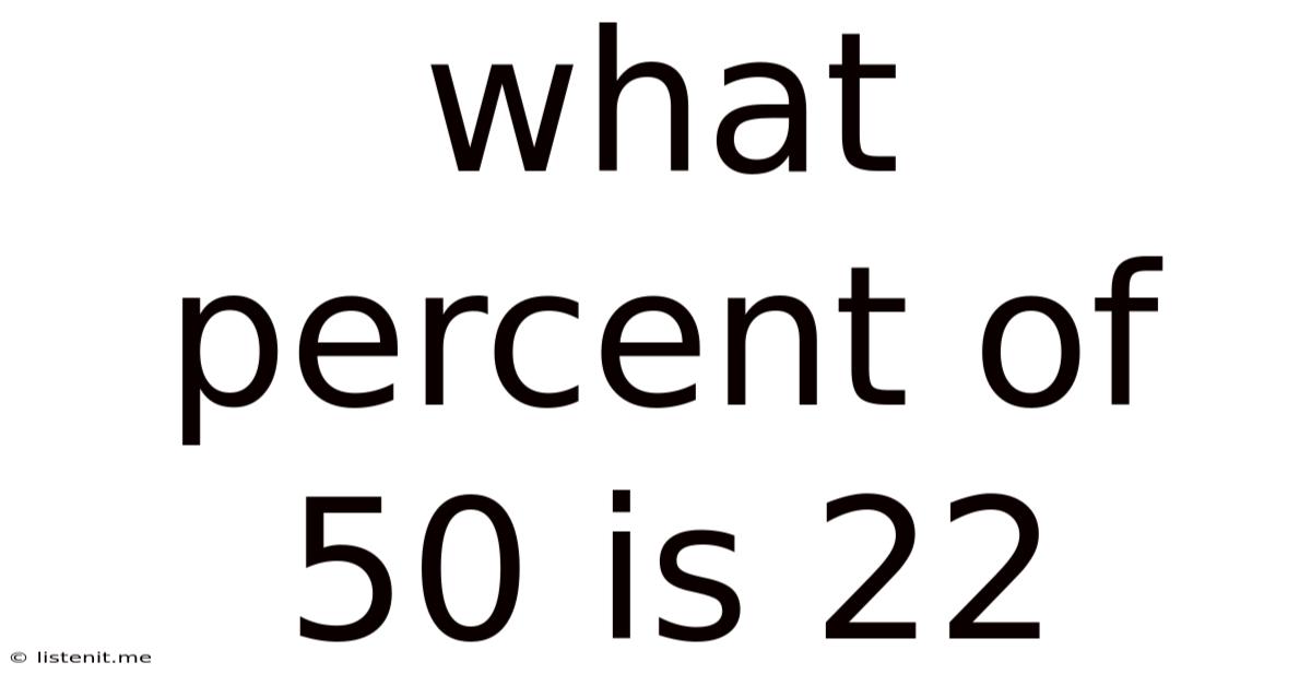What Percent Of 50 Is 22