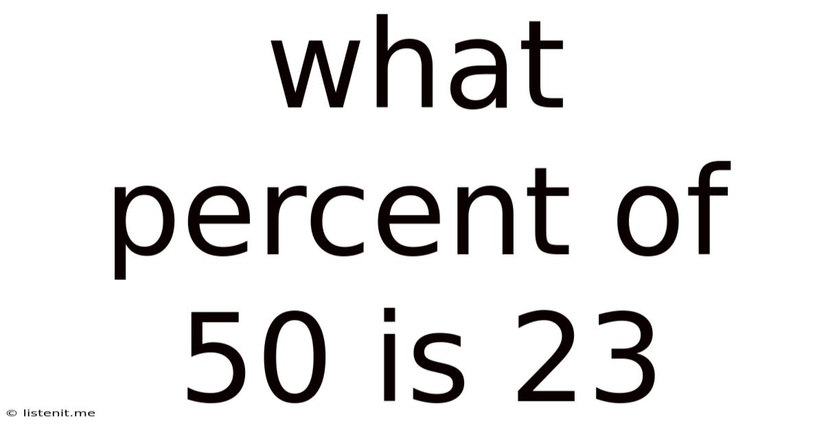 What Percent Of 50 Is 23