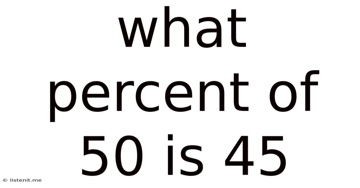 What Percent Of 50 Is 45
