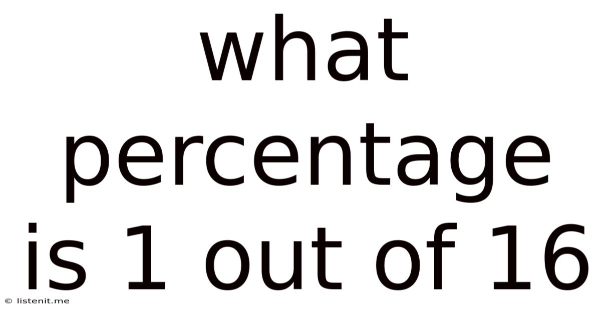What Percentage Is 1 Out Of 16