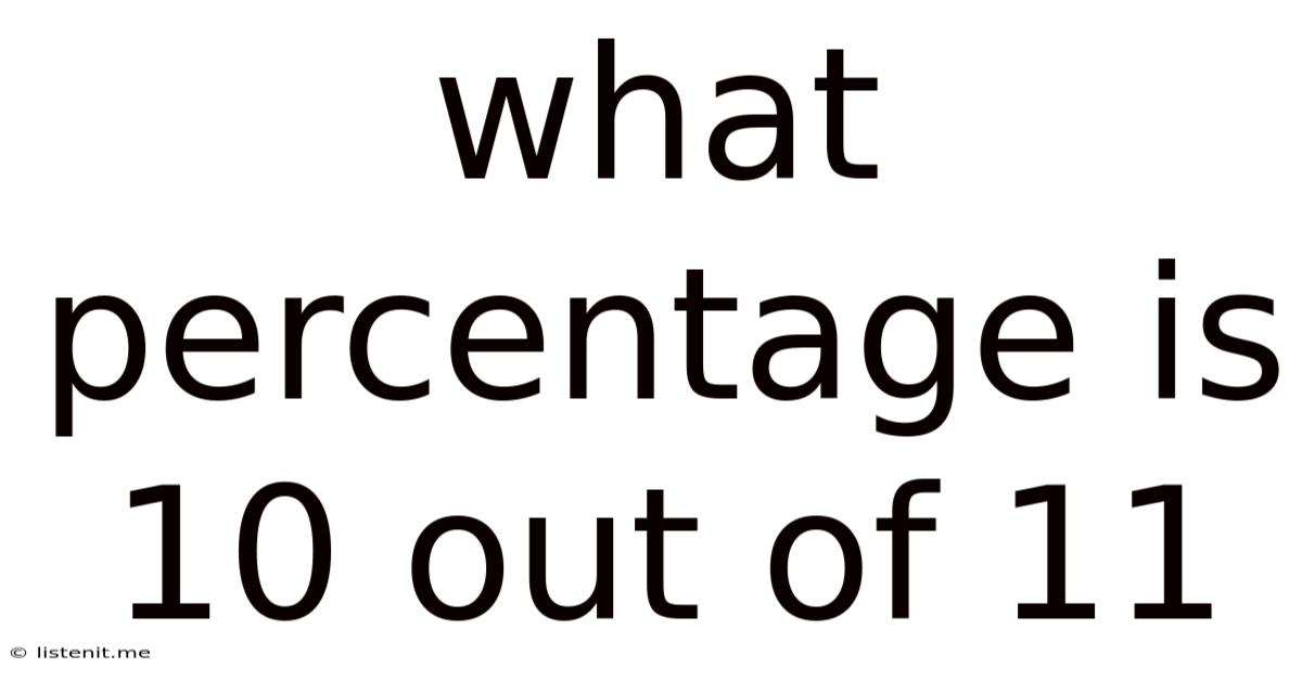 What Percentage Is 10 Out Of 11
