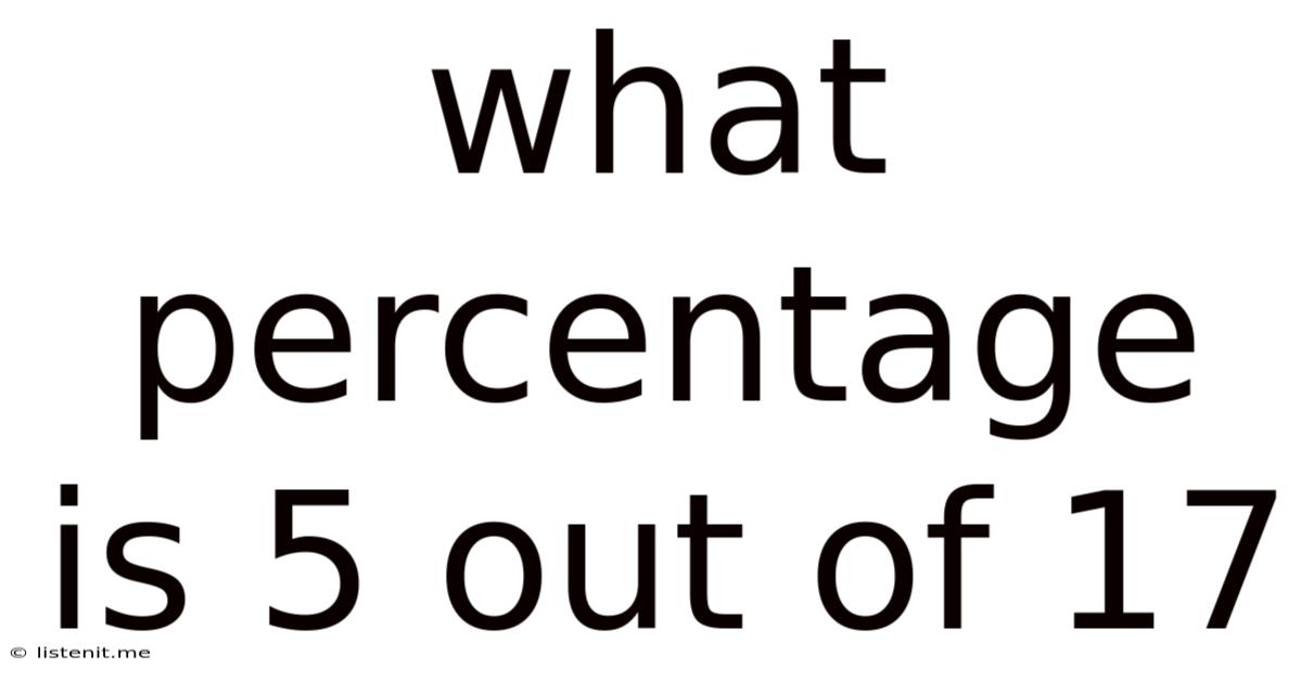 What Percentage Is 5 Out Of 17