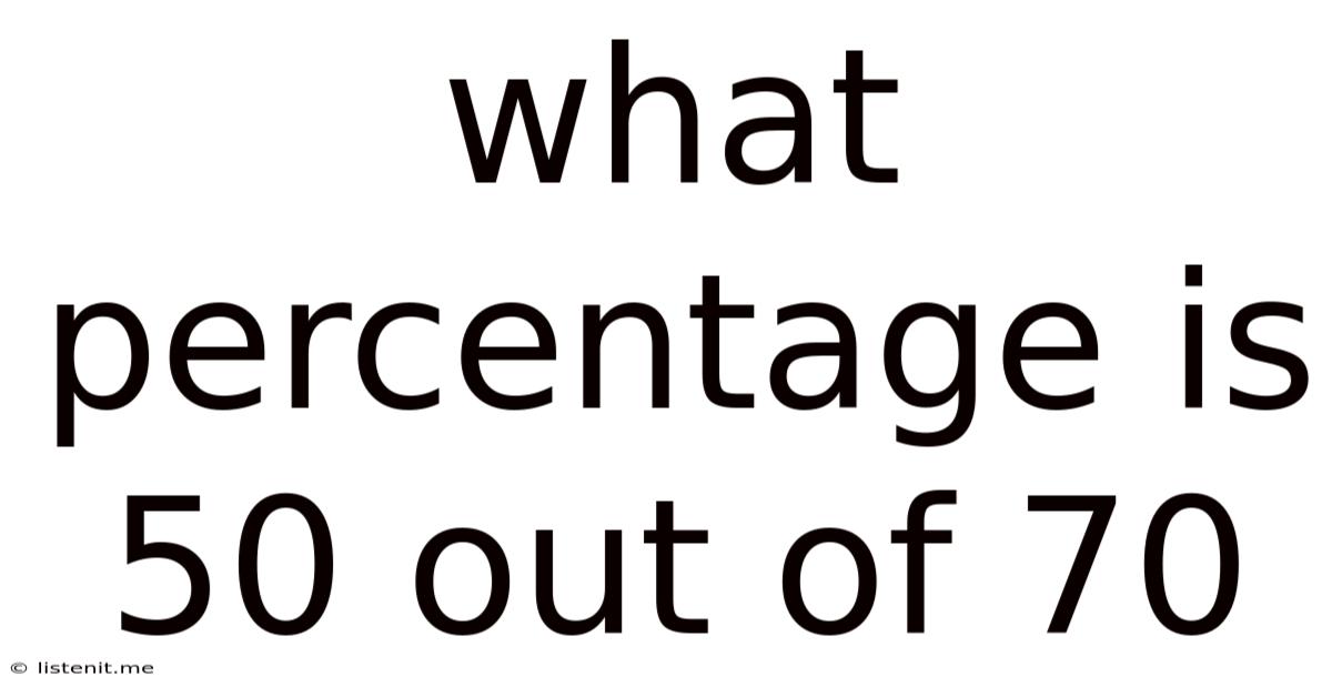 What Percentage Is 50 Out Of 70