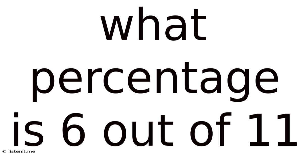 What Percentage Is 6 Out Of 11