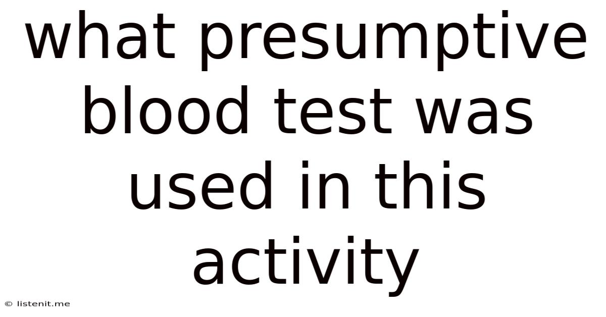 What Presumptive Blood Test Was Used In This Activity