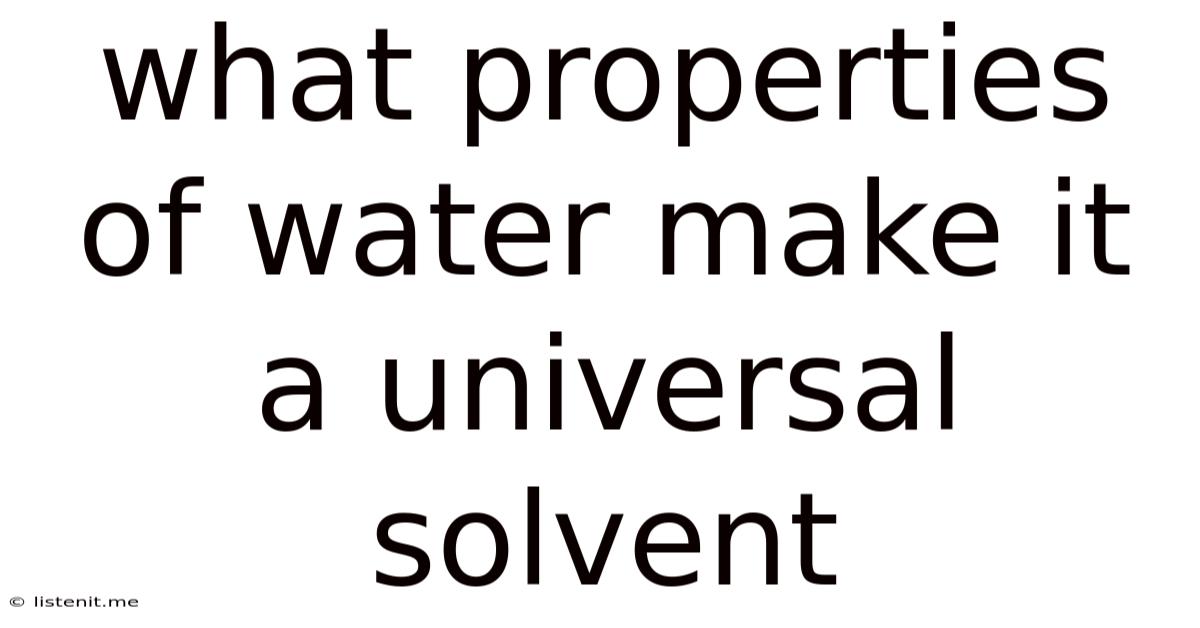 What Properties Of Water Make It A Universal Solvent