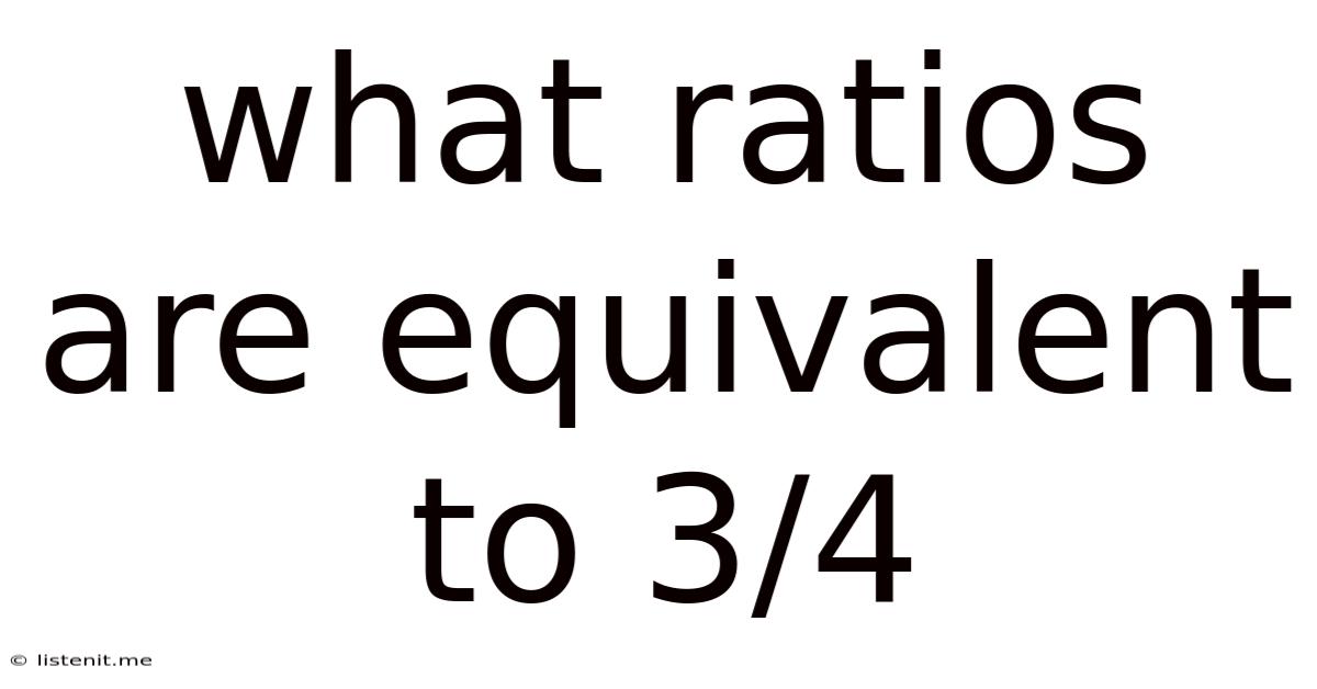 What Ratios Are Equivalent To 3/4