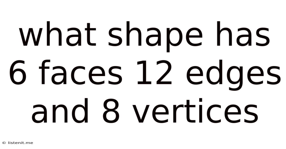What Shape Has 6 Faces 12 Edges And 8 Vertices