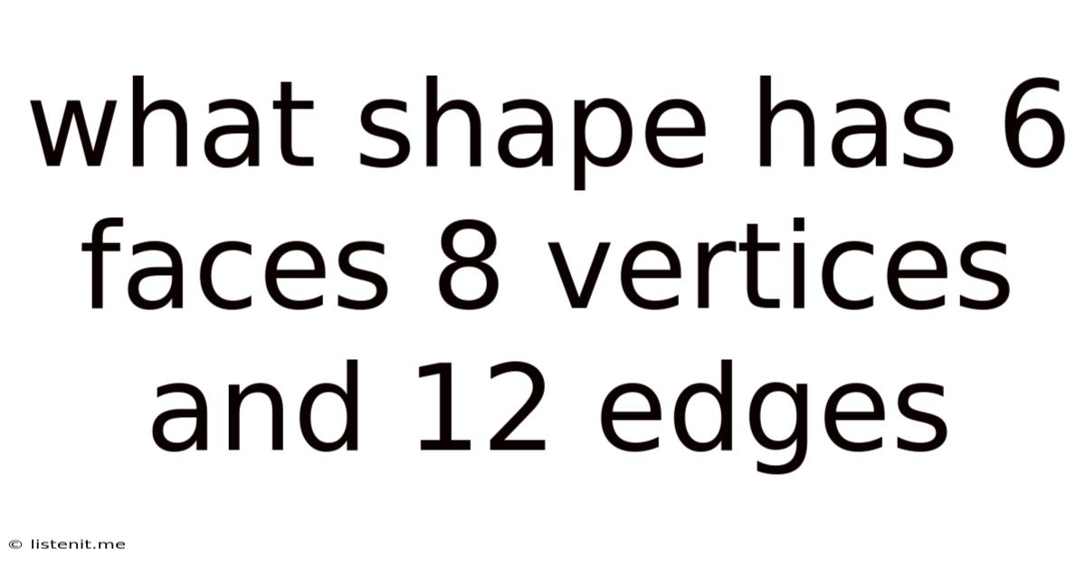What Shape Has 6 Faces 8 Vertices And 12 Edges