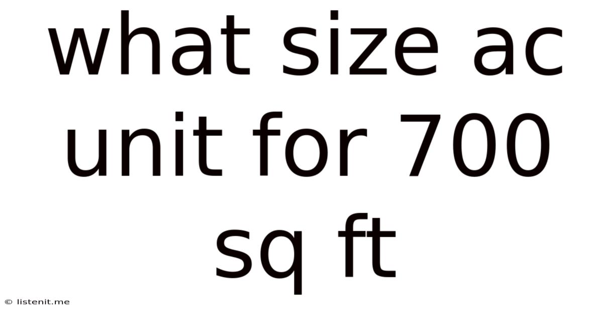 What Size Ac Unit For 700 Sq Ft