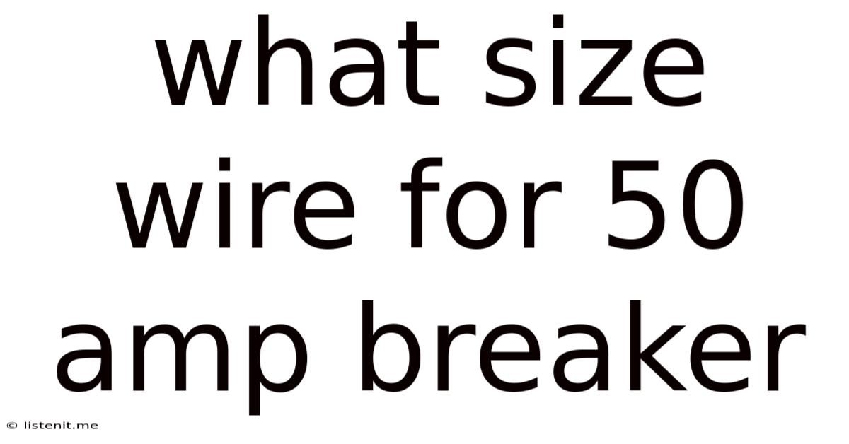 What Size Wire For 50 Amp Breaker