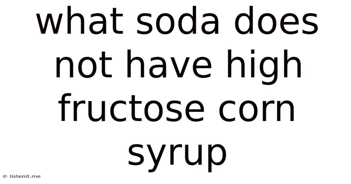 What Soda Does Not Have High Fructose Corn Syrup