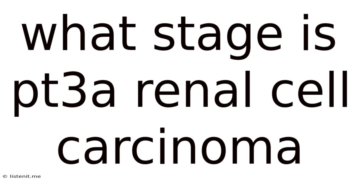 What Stage Is Pt3a Renal Cell Carcinoma