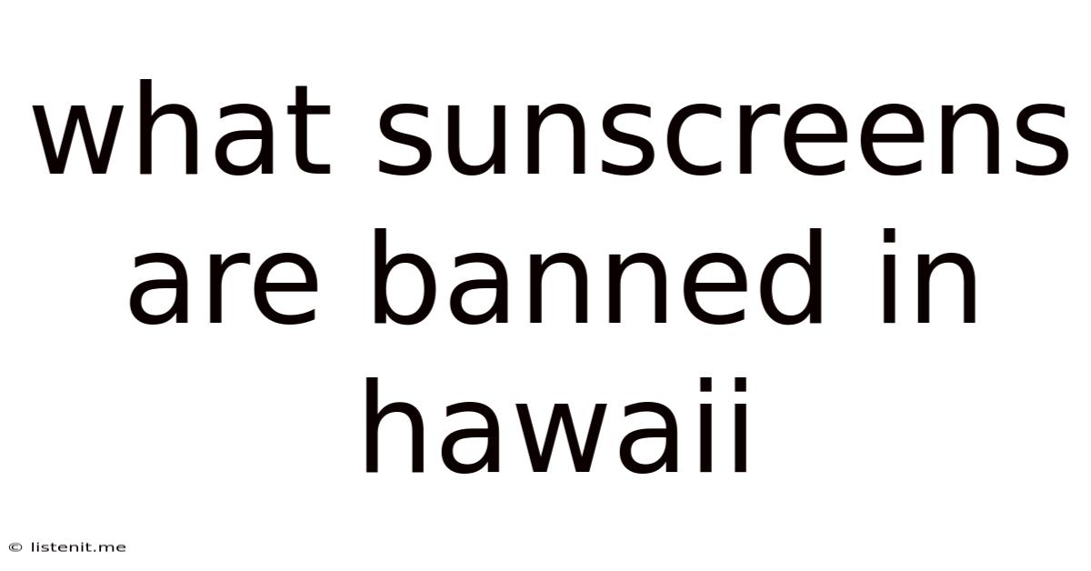 What Sunscreens Are Banned In Hawaii