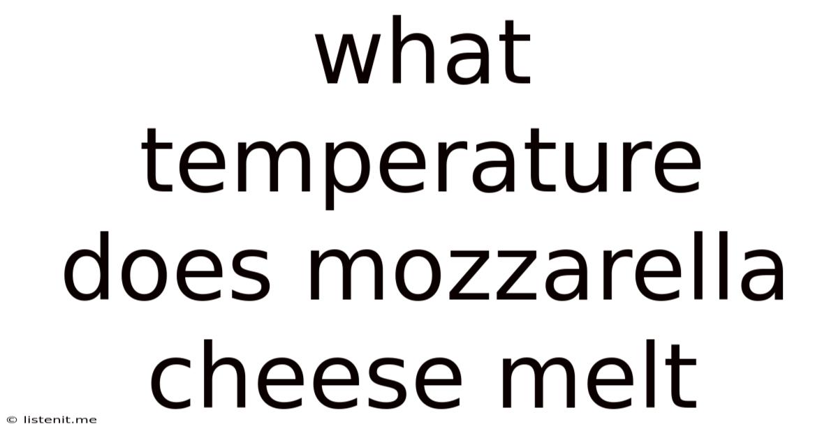 What Temperature Does Mozzarella Cheese Melt