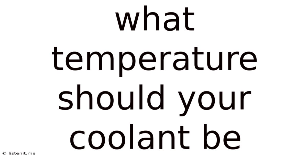 What Temperature Should Your Coolant Be