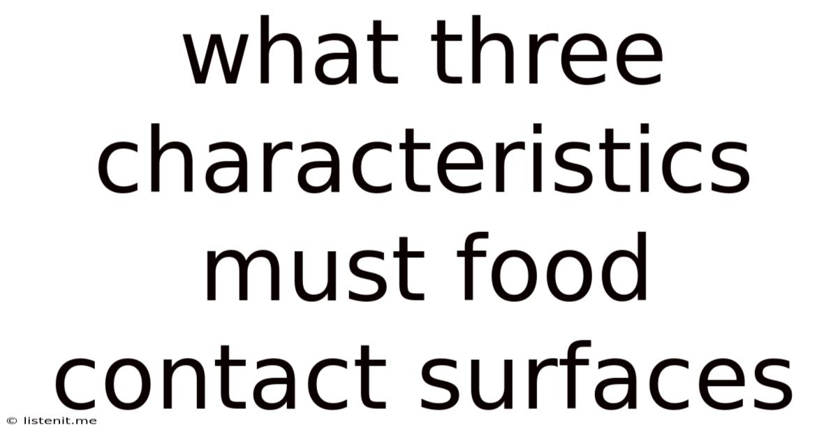 What Three Characteristics Must Food Contact Surfaces