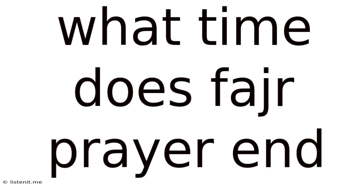What Time Does Fajr Prayer End