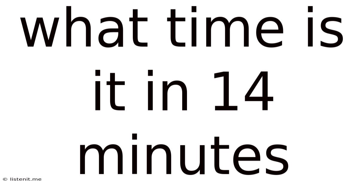 What Time Is It In 14 Minutes