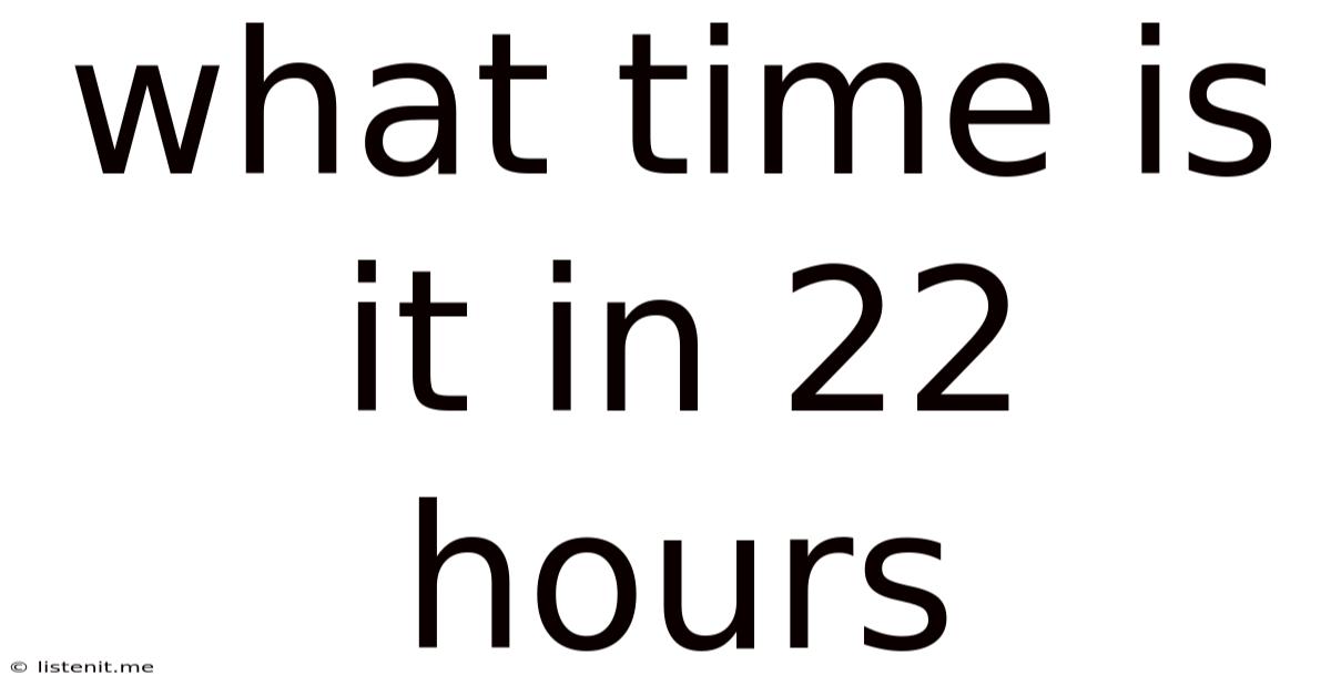 What Time Is It In 22 Hours
