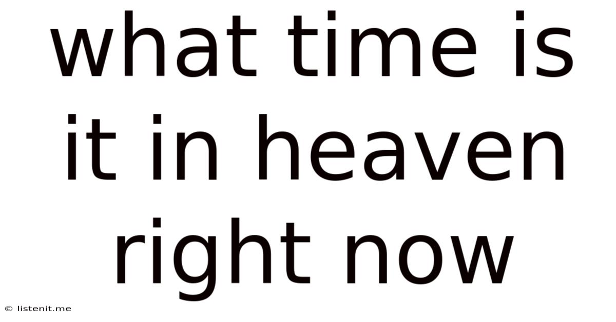 What Time Is It In Heaven Right Now