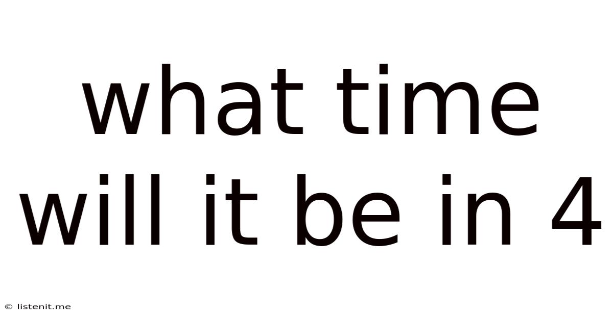 What Time Will It Be In 4