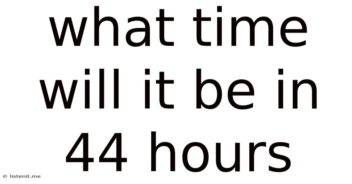 What Time Will It Be In 44 Hours