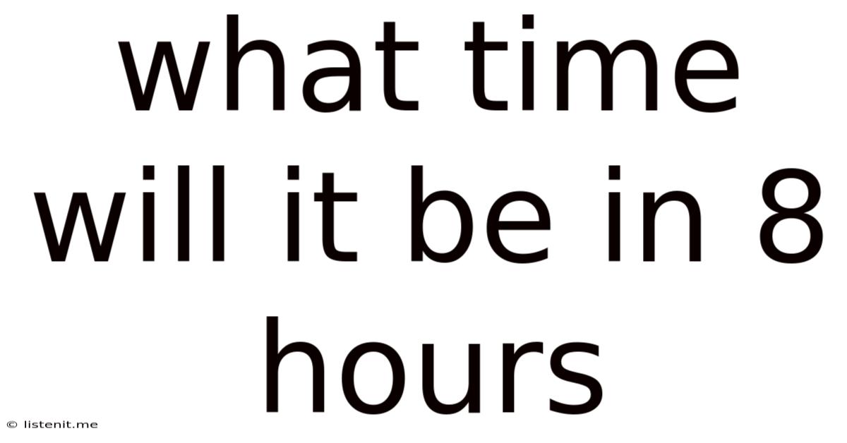 What Time Will It Be In 8 Hours