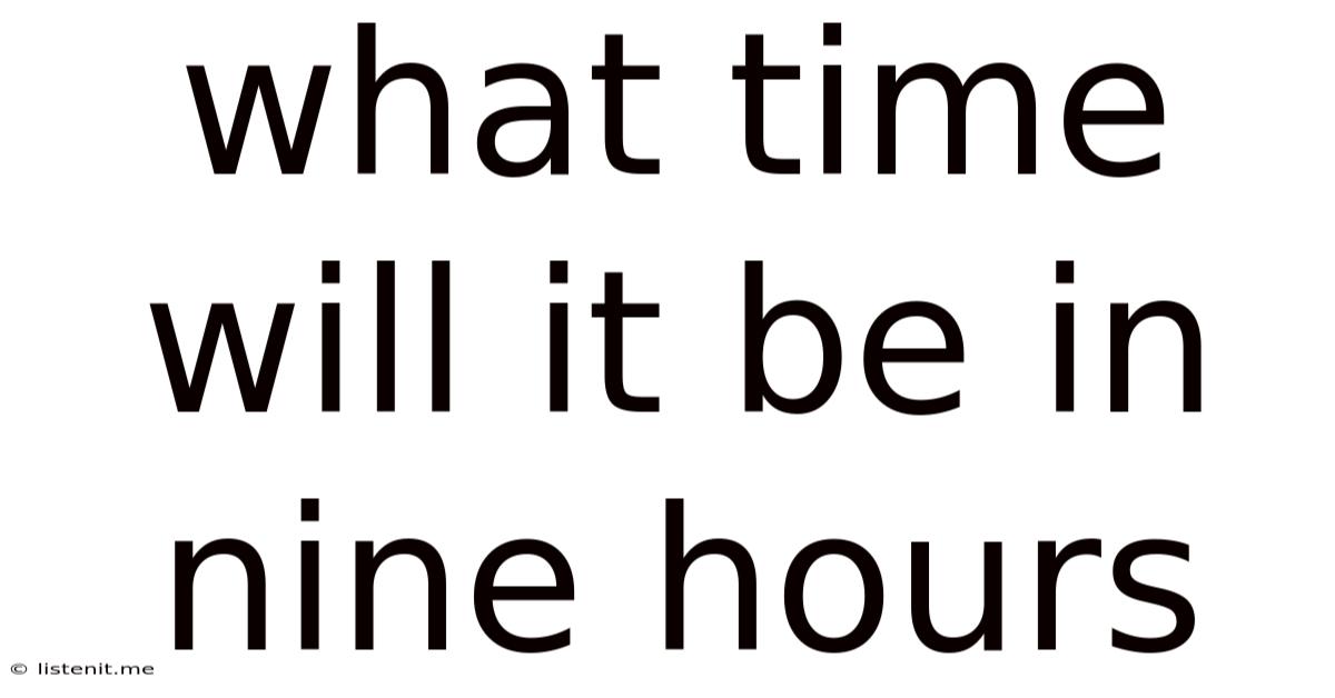 What Time Will It Be In Nine Hours