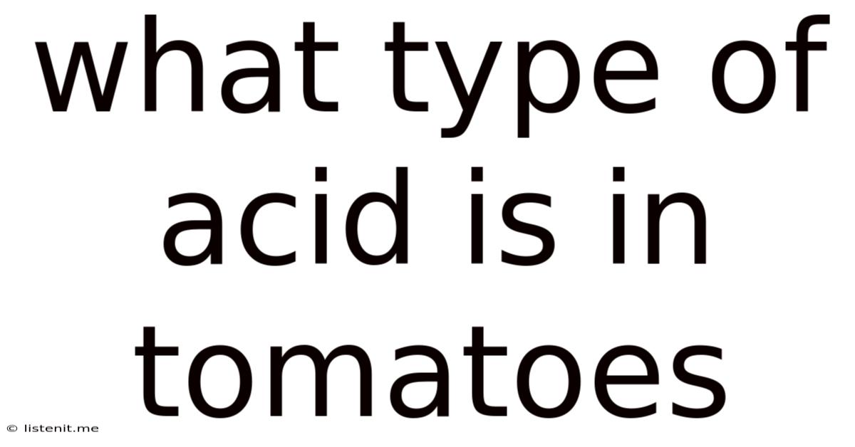 What Type Of Acid Is In Tomatoes