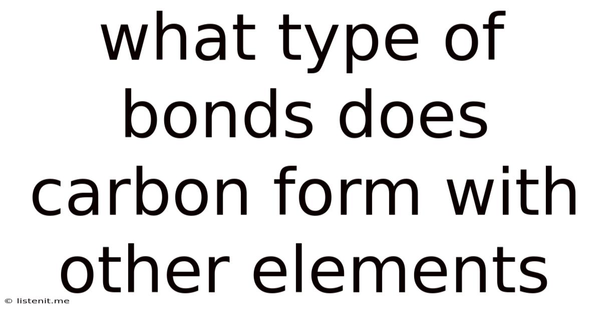 What Type Of Bonds Does Carbon Form With Other Elements