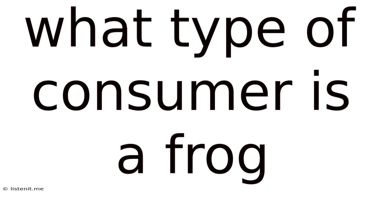 What Type Of Consumer Is A Frog