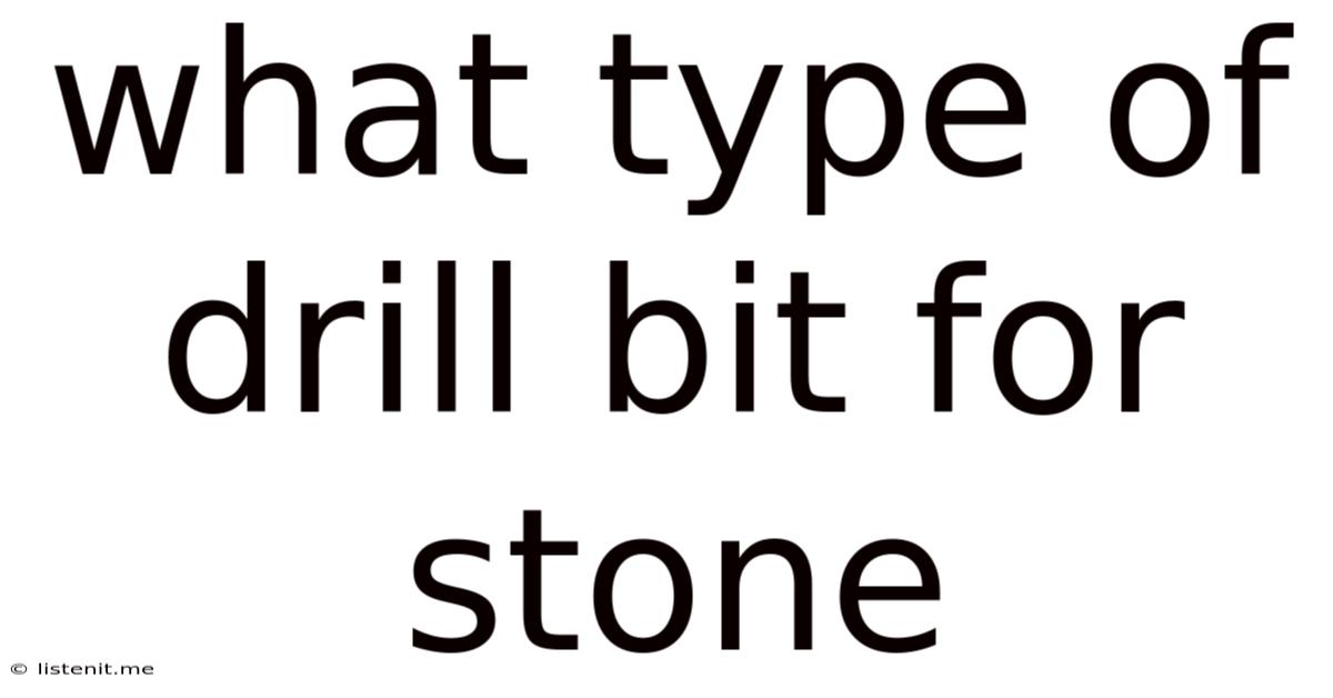 What Type Of Drill Bit For Stone