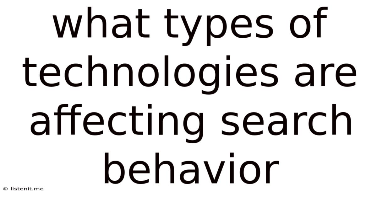 What Types Of Technologies Are Affecting Search Behavior
